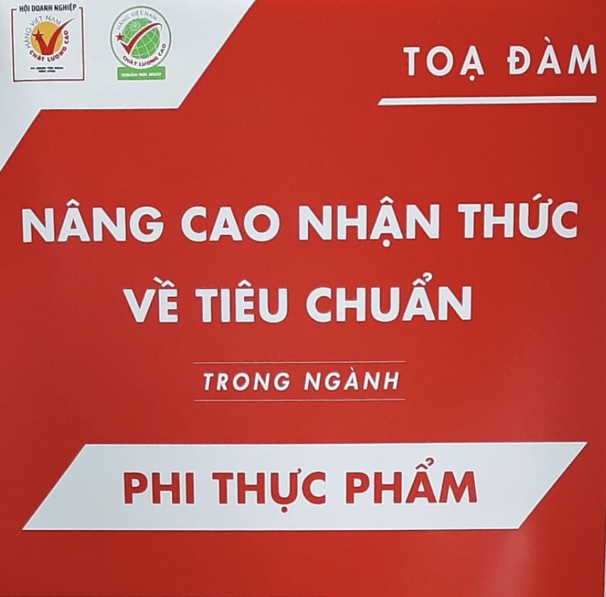 Tọa đàm nâng cao nhận thức về tiêu chuẩn trong ngành phi thực phẩm.